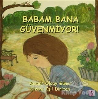 Babam Bana Güvenmiyor! - Efil Yayınevi