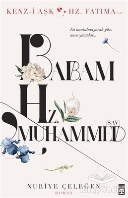 Babam Hz. Muhammed (s.a.v.) - Timaş Yayınları