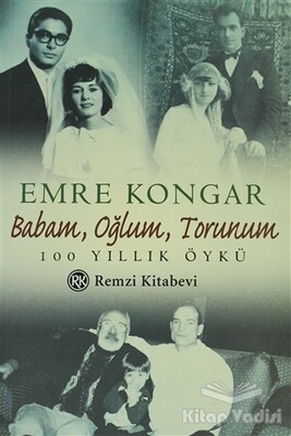 Babam, Oğlum, Torunum 100 Yıllık Öykü - Remzi Kitabevi