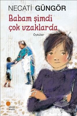 Babam Şimdi Çok Uzaklarda - 1