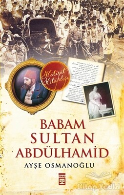 Babam Sultan Abdülhamid - Timaş Yayınları