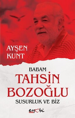 Babam Tahsin Bozoğlu Susurluk ve Biz - Eyobi Yayınları