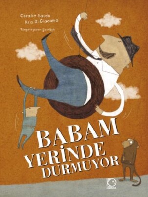 Babam Yerinde Durmuyor - Uçanbalık Yayınları