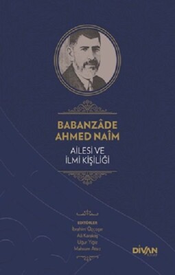Babanzade Ahmed Naim Ailesi ve İlmi Kişiliği (Ciltli) - Divan Kitap