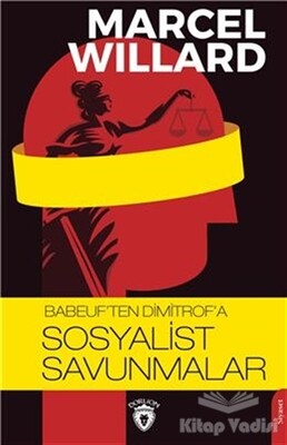 Babeuf'ten Dimitrof'a Sosyalist Savunmalar - Dorlion Yayınları