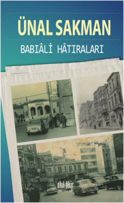 Babıali Hatıraları - Akıl Fikir Yayınları