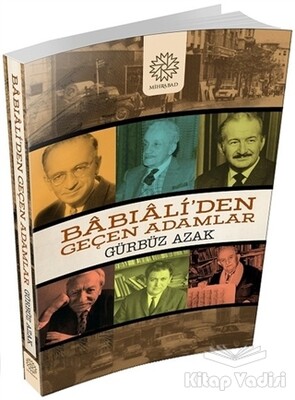 Babıali'den Geçen Adamlar - Mihrabat Yayınları