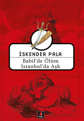 Babil’de Ölüm İstanbul’da Aşk - Kapı Yayınları