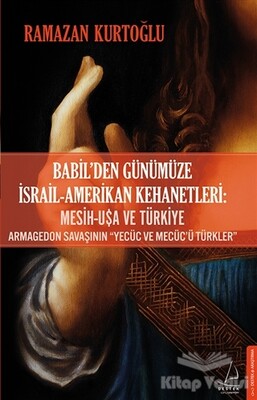 Babil’den Günümüze İsrail - Amerikan Kehanetleri: Mesih - USA ve Türkiye - Destek Yayınları
