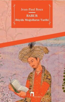 Babur-Büyük Moğolların Tarihi - 1