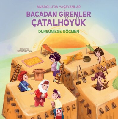 Bacadan Girenler Çatalhöyük - Altın Kitaplar Yayınevi