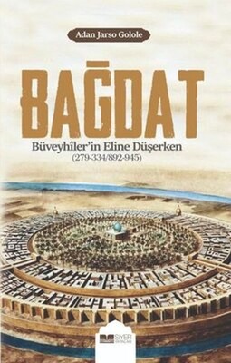 Bağdat Büveyhiler'in Eline Düşerken - Siyer Yayınları