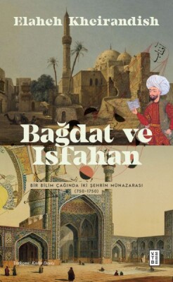 Bağdat Ve Isfahan - Ketebe Yayınları