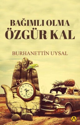 Bağımlı Olma Özgür Kal - Ares Kitap