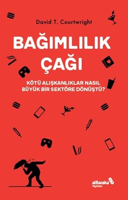 Bağımlılık Çağı - Albaraka Yayınları