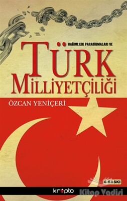 Bağımlılık Paradigmaları ve Türk Milliyetçiliği - Kripto Basın Yayın