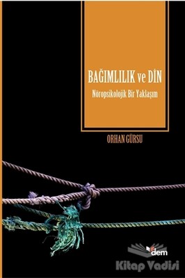 Bağımlılık ve Din - Dem Yayınları