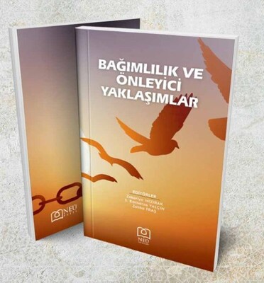 Bağımlılık ve Önleyici Yaklaşımlar - Neü Yayınları