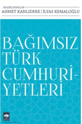 Bağımsız Türk Cumhuriyetleri - Ötüken Neşriyat
