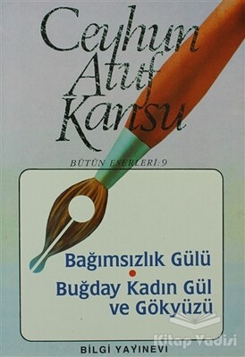 Bağımsızlık Gülü Buğday, Kadın, Gül ve Gökyüzü - Bilgi Yayınevi