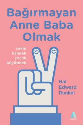 Bağırmayan Anne Baba Olmak - Aganta Kitap