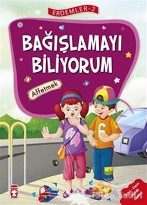 Bağışlamayı Biliyorum - Affetmek - Erdemler Serisi 2 - 1