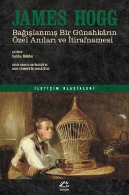 Bağışlanmış Bir Günahkarın Özel Anılerı ve İtirafnamesi - İletişim Yayınları