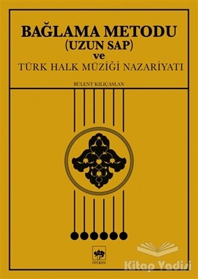 Bağlama Metodu (Uzun Sap) ve Türk Halk Müziği Nazariyatı - Ötüken Neşriyat
