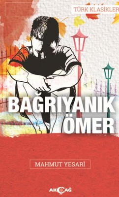 Bağrı Yanık Ömer - Akçağ Yayınları