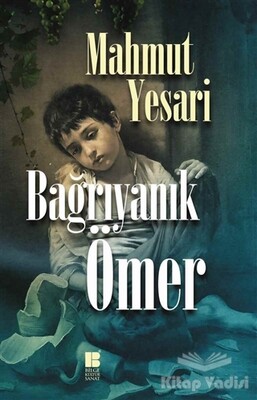 Bağrıyanık Ömer - Bilge Kültür Sanat