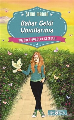 Bahar Geldi Umutlarıma - Genç Hayat