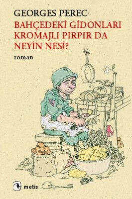 Bahçedeki Gidonları Kromajlı Pırpır da Neyin Nesi? - Metis Yayınları