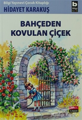 Bahçeden Kovulan Çiçek - Bilgi Yayınevi