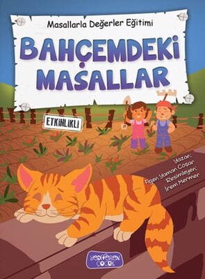 Bahçemdeki Masallar - Masallarla Değerler Eğitimi - Yediveren Çocuk