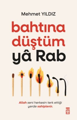 Bahtına Düştüm Ya Rab - Timaş Yayınları