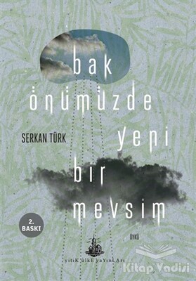 Bak Önümüzde Yeni Bir Mevsim - Yitik Ülke Yayınları