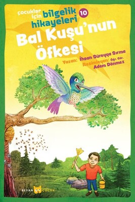 Bal Kuşu'nun Öfkesi - Çocuklar İçin Bilgelik Hikayeleri 10 - Beyan Yayınları