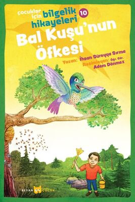 Bal Kuşu'nun Öfkesi - Çocuklar İçin Bilgelik Hikayeleri 10 - 1