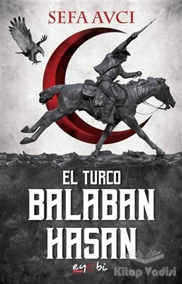 Balaban Hasan - El Turco - Eyobi Yayınları