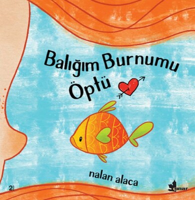 Balığım Burnumu Öptü - Çınar Yayınları