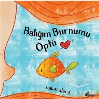Balığım Burnumu Öptü - Çınar Yayınları