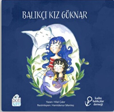 Balıkçı Kız Göknar - Pötikare Yayınları