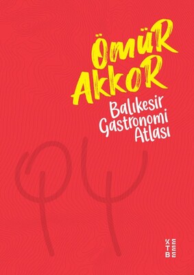 Balıkesir Gastronomi Atlası - Ketebe Yayınları
