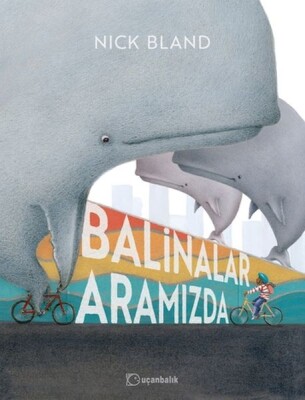 Balinalar Aramızda - Uçanbalık Yayınları