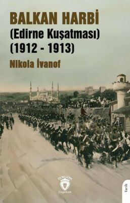 Balkan Harbi (Edirne Kuşatması) (1912 - 1913) - 1