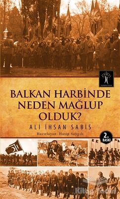 Balkan Harbinde Neden Mağlup Olduk? - 1