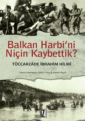 Balkan Harbi’ni Niçin Kaybettik? - İz Yayıncılık