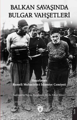 Balkan Savaşında Bulgar Vahşetleri - Dorlion Yayınları