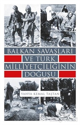 Balkan Savaşları ve Türk Milliyetçiliğinin Doğuşu - Ötüken Neşriyat