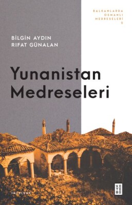 Balkanlarda Osmanlı Medreseleri 2 - Ketebe Yayınları